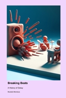 Breaking Beats: A History of Ookay 177969167X Book Cover