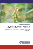 Soybean (Glycine max L.): Evaluation and Enhancement for Sustainable Food Production 6200549796 Book Cover