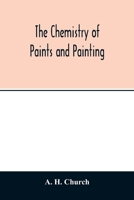 The Chemistry of Paints and Painting 1015642543 Book Cover