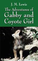 The Adventures of Gabby and Coyote Girl 1432715119 Book Cover