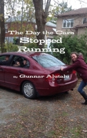 The Day the Cars Stopped Running 1329558731 Book Cover