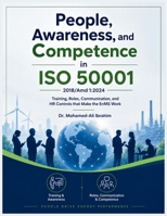 People, Awareness, and Competence in ISO 50001: 2018/Amd 1:2024: Training, Roles, Communication, and HR Controls that Make the EnMS Work 3852282373 Book Cover