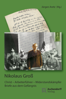 Nikolaus Groa: Christ - Arbeiterfuhrer - Widerstandskampfer. Briefe Aus Dem Gefangnis 3402127830 Book Cover