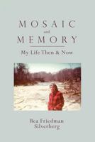 Mosaic and Memory: My Life Then & Now 0692069607 Book Cover