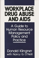 Workplace Drug Abuse and AIDS: A Guide to Human Resource Management Policy and Practice 0899306241 Book Cover
