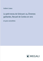 Le petit-neveu de Grécourt; ou, Étrennes gaillardes, Recueil de Contes en vers: en gros caractères (French Edition) 3387075324 Book Cover