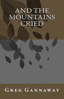 And The Mountains Cried 0692457925 Book Cover