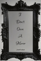 I Don't Own A Mirror (Sin-Thetic) B0GCWBD8P8 Book Cover
