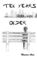 Ten Years Older (Revised Edition) 0615613721 Book Cover