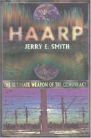 Haarp: The Ultimate Weapon of the Conspiracy (The Mind-Control Conspiracy Series) 0932813534 Book Cover