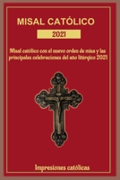 MISAL CATÓLICO 2021: Misal católico con el nuevo orden de misa y las principales celebraciones del año litúrgico 2021 (DOMINGO CATÓLICO . LECTURAS ... CON NUEVO ORDEN DE MISA) B09483MHLV Book Cover