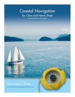 Coastal Navigation: For Class and Home Study 1525503111 Book Cover