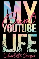 My [Secret] YouTube Life 1529002036 Book Cover