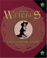 The Book of Witches: A Spellbinding Guide 0760785775 Book Cover