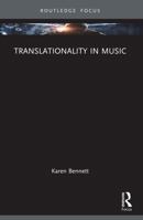 Translationality in Music (Routledge Advances in Translation and Interpreting Studies) 1032820136 Book Cover
