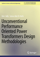 Unconventional Performance Oriented Power Transformers Design Methodologies 3031852230 Book Cover
