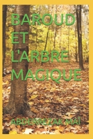 BAROUD ET L'ARBRE MAGIQUE (French Edition) B0DSFR3VQL Book Cover
