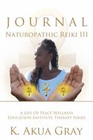 Naturopathic Reiki III: The Power of the Master Journal 1732097496 Book Cover