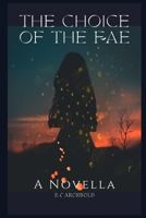 The Choice of the Fae: A Novella B0BSM85C6S Book Cover