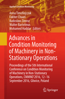 Advances in Condition Monitoring of Machinery in Non-Stationary Operations: Proceedings of the 5th International Conference on Condition Monitoring of ... Poland 3319619268 Book Cover