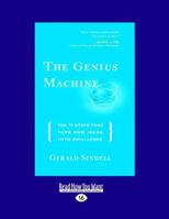 The Genius Machine: The Eleven Steps That Turn Raw Ideas into Brilliance 1577316509 Book Cover