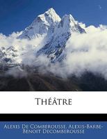 Théâtre D'alexis De Comberousse... 1143334434 Book Cover