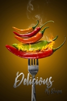 Delicious My Recipes: 110 Pages, 6 x 9 Blank Recipe Book to Write In Collect the Recipes You Love in Your Own Custom Cookbook Great Ingredients Cover Vol.50 1654410446 Book Cover