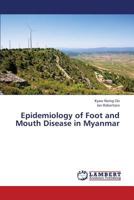 Epidemiology of Foot and Mouth Disease in Myanmar 3659371475 Book Cover