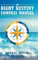 The Right Destiny Compass Manual null Book Cover