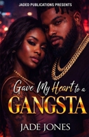 Gave My Heart to a Gangsta B0F6NS5MPB Book Cover