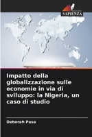 Impatto della globalizzazione sulle economie in via di sviluppo: la Nigeria, un caso di studio (Italian Edition) 6207609573 Book Cover