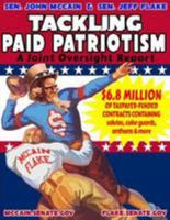 Tackling Paid Patriotism, a Joint Oversite Report by Senator John Mccain and Senator Jeff Flake 1976427339 Book Cover