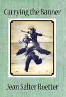 Carrying the Banner 1936688964 Book Cover