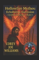 Hollowfire Mythos Echoborne Ascension: Circlebound Mythos (Book 3) B0G1414RMT Book Cover