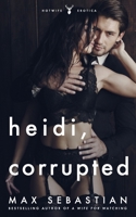 Heidi, Corrupted: An ex-wife sharing romance B08H6M4S67 Book Cover