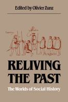 Reliving the Past: The Worlds of Social History 0807816582 Book Cover