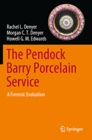 The Pendock Barry Porcelain Service: A Forensic Evaluation 3031258126 Book Cover