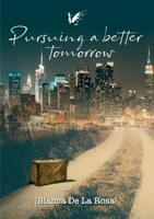 Pursuing a Better Tomorrow 8412061748 Book Cover