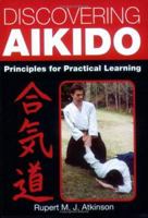 Discovering Aikido: Principles for Practical Learning 1861267401 Book Cover