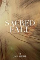 Sacred Fall 1482359138 Book Cover