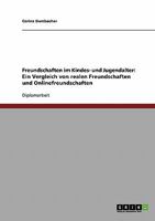 Freundschaften im Kindes- und Jugendalter: Ein Vergleich von realen Freundschaften und Onlinefreundschaften 3638728404 Book Cover