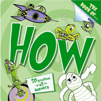 The Book of How?: And Other Questions Asking How? 0753463989 Book Cover
