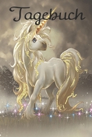 Tagebuch: Einhorn Tagebuch für Mädchen (German Edition) 1712028103 Book Cover