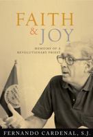 Faith & Joy: Memoirs of a Revolutionary Priest 1626981426 Book Cover