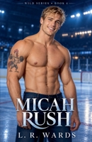 Micah Rush (The Wild Boys) B0HN3M4S25 Book Cover