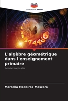 L'algèbre géométrique dans l'enseignement primaire: Activités proposées 6206230279 Book Cover