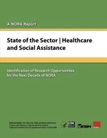 State of the Sector - Healthcare and Social Assistance: Identification of Research Opportunities for the Next Decade of NORA 1499234635 Book Cover