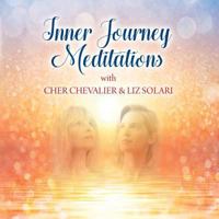 Inner Journey Meditations with Cher Chevalier & Liz Solari 1909187941 Book Cover