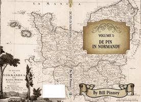 Volume 1: de Pin in Normandy 1736374508 Book Cover