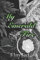 My Emerald Fire 1967019142 Book Cover